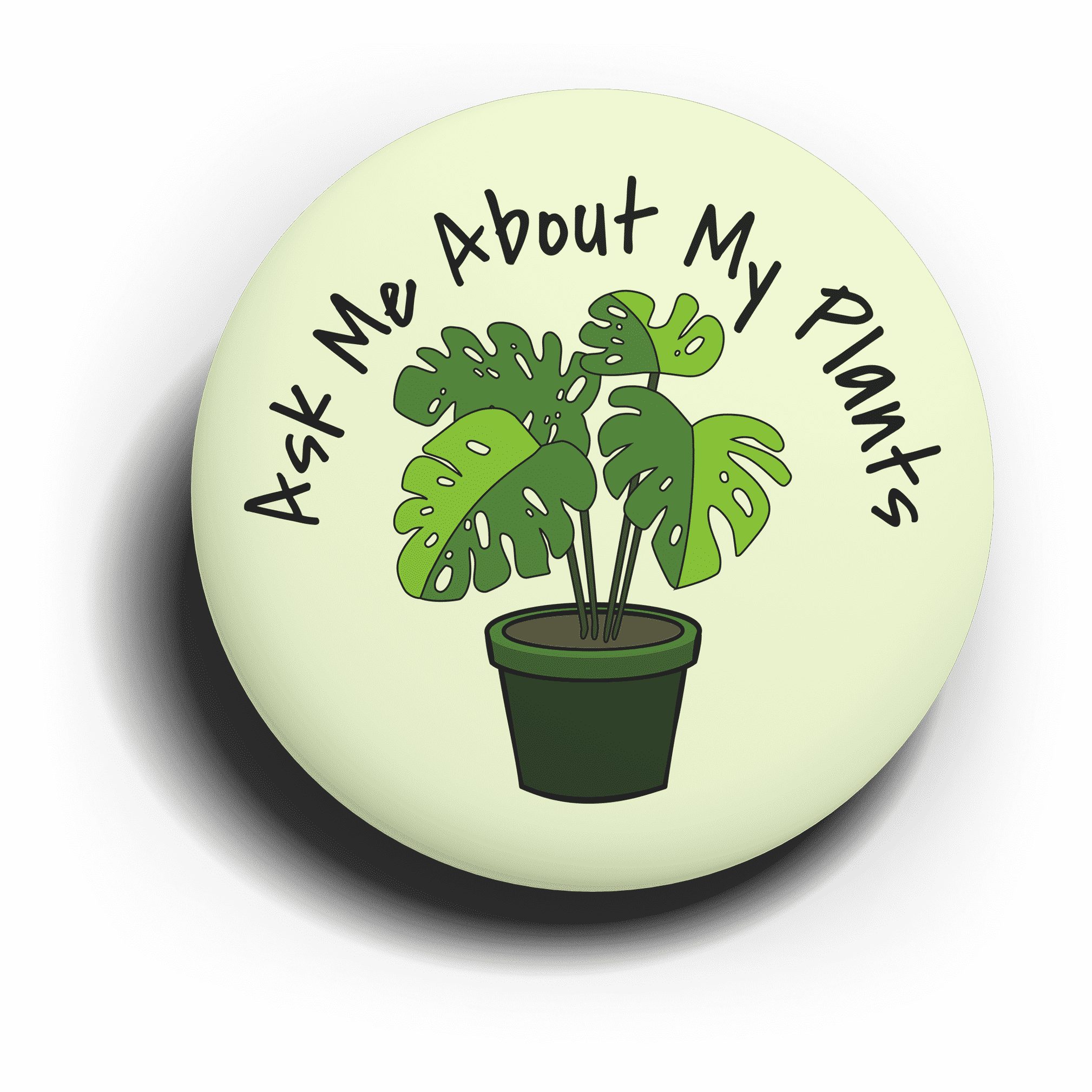 (Plant) Ask Me About My Plants